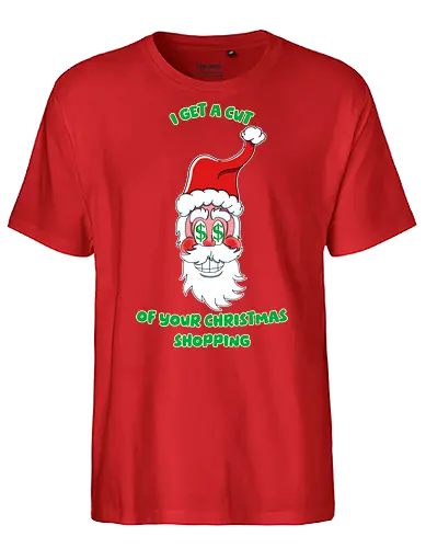 Ich kassiere bei deinem Weihnachtseinkauf mit Hässliche Weihnachten - sarkastische weihnachten, weihnachtshumor, lustiger santa, sarkastischer santa, weihnachtseinkauf witz, feiertagssarkasmus, santa bekommt anteil, weihnachtsgeld witz, schwarzer weihnachtshumor, einkaufschaos, festtags­sarkasmus, santa provision, weihnachtsgier witz, zynische weihnachten, shoppingwahnsinn, anti-weihnachten humor, santa attitüde, feiertagsironie, sarkastische geschenke, frecher weihnachtsspruch, weihnachten für erwachsene, santa profit scherz, schnippische weihnachten, weihnachtskonsum kritik, witziges weihnachtsmotiv - Fairtrade T-Shirt