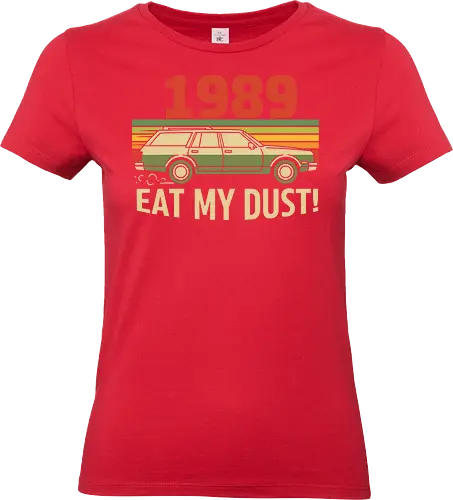 Vintage Wagon: Eat My Dust! - 1989, station wagon, vintage car, retro 80s, 90s nostalgia, eat my dust, sunset graphic, distressed, funny car, t-shirt design, art print, retro aesthetic, classic movie, cool graphic - Standard T-Shirt (Women)