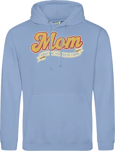 Mom: Always Right (Even When She's Wrong)