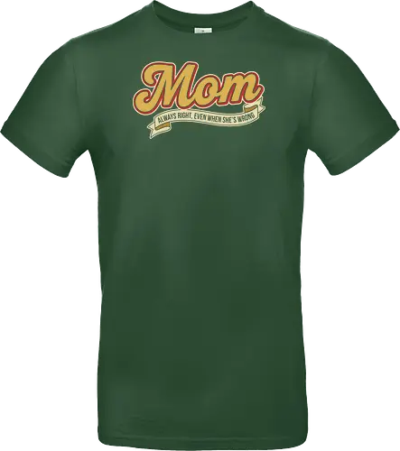 Mom: Always Right (Even When She's Wrong)