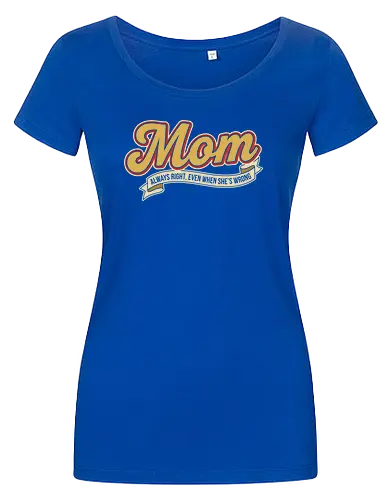 Mom: Always Right (Even When She's Wrong)