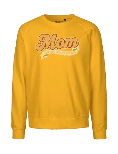 Mom: Always Right (Even When She's Wrong) - Mom always right, Mom life, retro script, vintage typography, nostalgic design, funny mom gift, sarcastic humor, cool mom, t-shirt design, art print, Mother's Day, pop culture, simple text - Fairtrade Sweatshirt