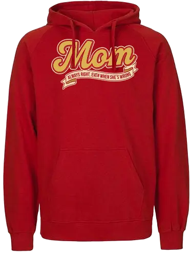 Mom: Always Right (Even When She's Wrong) - Mom always right, Mom life, retro script, vintage typography, nostalgic design, funny mom gift, sarcastic humor, cool mom, t-shirt design, art print, Mother's Day, pop culture, simple text - Fairtrade Hoodie