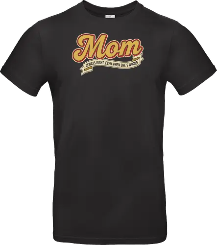 Mom: Always Right (Even When She's Wrong)