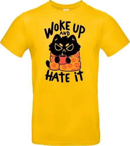 Woke Up And Hate It