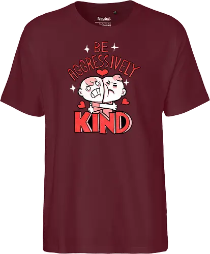 Be Aggressively Kind