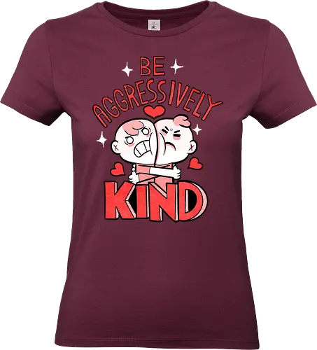 Be Aggressively Kind - Standard T-Shirt (Women)