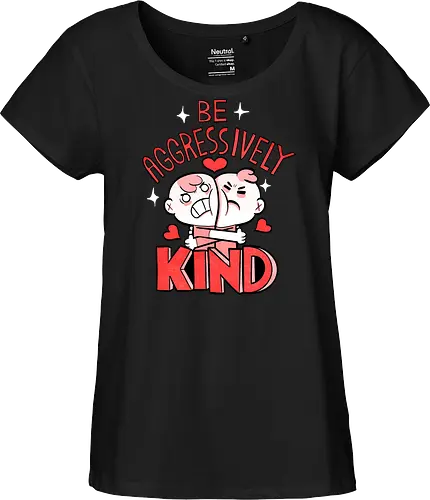 Be Aggressively Kind