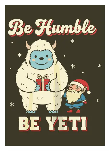 Be Humble Be Yeti