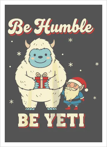 Be Humble Be Yeti