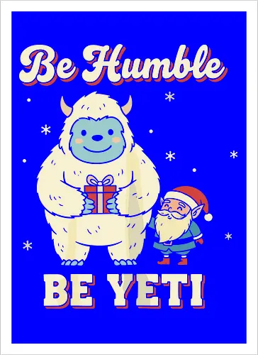 Be Humble Be Yeti