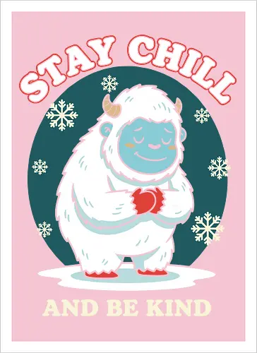 Stay Chill and Be Kind