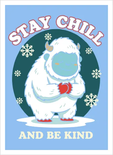 Stay Chill and Be Kind