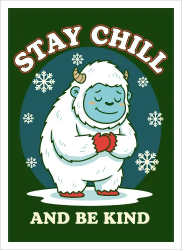 Stay Chill and Be Kind