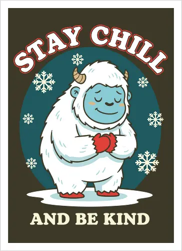 Stay Chill and Be Kind