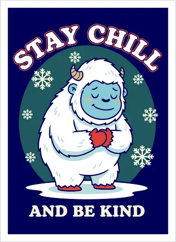 Stay Chill and Be Kind
