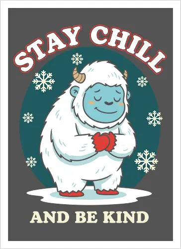 Stay Chill and Be Kind