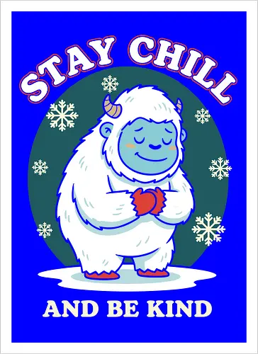 Stay Chill and Be Kind