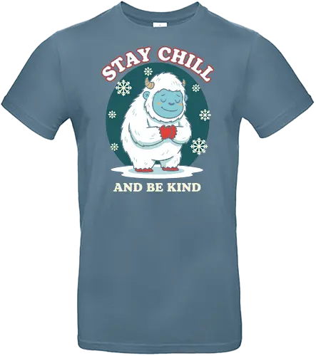 Stay Chill and Be Kind - stay chill and be kind, cute yeti shirt, abominable snowman, yeti with heart, kind graphic tee, motivational winter, inspirational shirt, cryptozoology apparel, snow monster, snowflake design, cool yeti shirt, holiday kindness, self-love apparel, chill quote shirt, friendly monster, unique christmas gift, mental health reminder, retro winter design - Standard T-Shirt