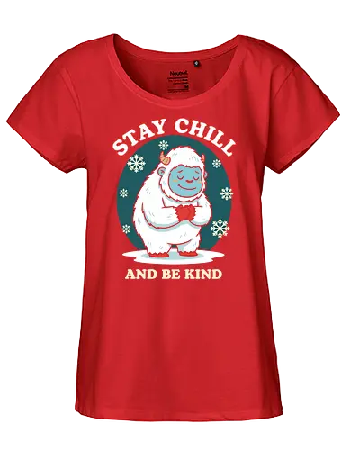 Stay Chill and Be Kind - stay chill and be kind, cute yeti shirt, abominable snowman, yeti with heart, kind graphic tee, motivational winter, inspirational shirt, cryptozoology apparel, snow monster, snowflake design, cool yeti shirt, holiday kindness, self-love apparel, chill quote shirt, friendly monster, unique christmas gift, mental health reminder, retro winter design - Fairtrade Girl Shirt