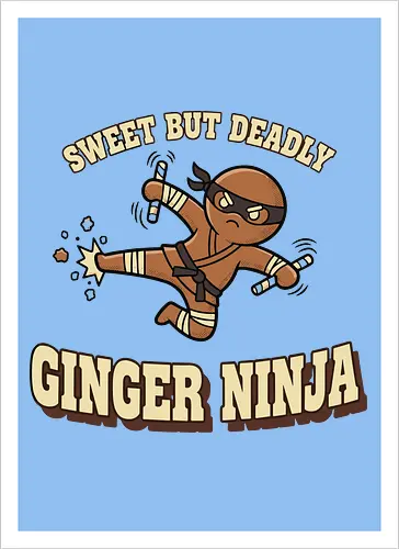 Sweet But Deadly Ginger Ninja