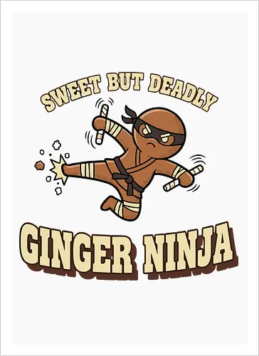 Sweet But Deadly Ginger Ninja