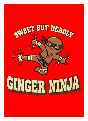 Sweet But Deadly Ginger Ninja
