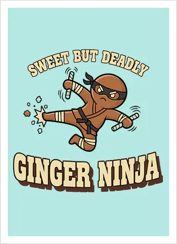 Sweet But Deadly Ginger Ninja