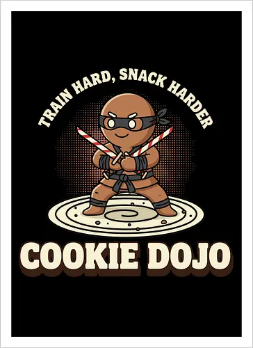 Train Hard, Snack Harder - Cookie Dojo