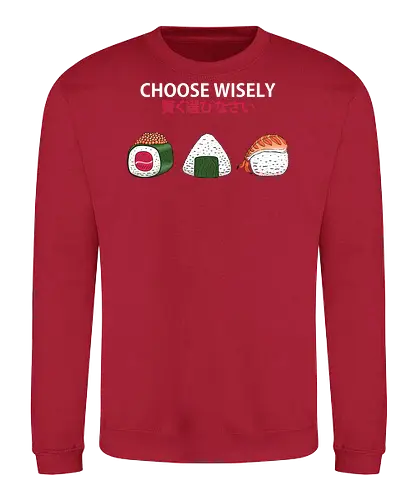 Choose Wisely Sushi Trio - japanese food, food, food lover, foodie, funny, humor, japan, japanese, minimal, minimalism, onigiri, rice, snack, sushi, sushi roll - Sweatshirt