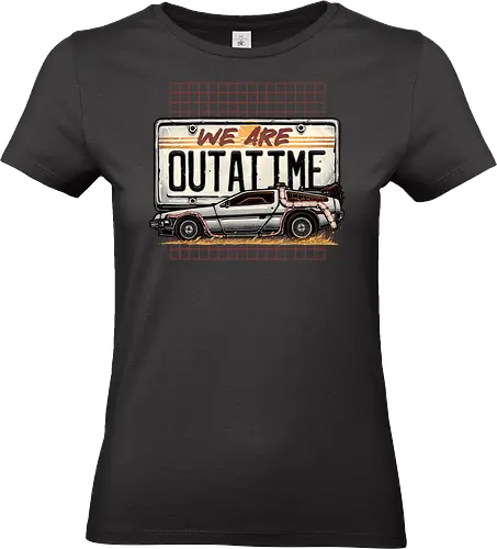 We Are OUTATIME - Movies, time, time travel, classic, classic movie, vehicle - Standard T-Shirt (Women)