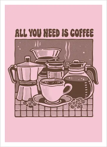 All you need is Coffee