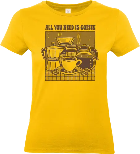 All you need is Coffee - Coffee, caffeine, coffee lover, morning, relaxing - Standard T-Shirt (Women)