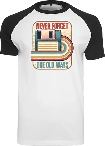 Never Forget the Old Ways