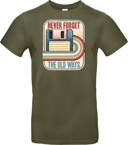 Never Forget the Old Ways