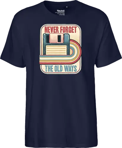 Never Forget the Old Ways