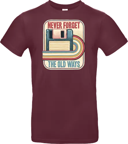 Never Forget the Old Ways