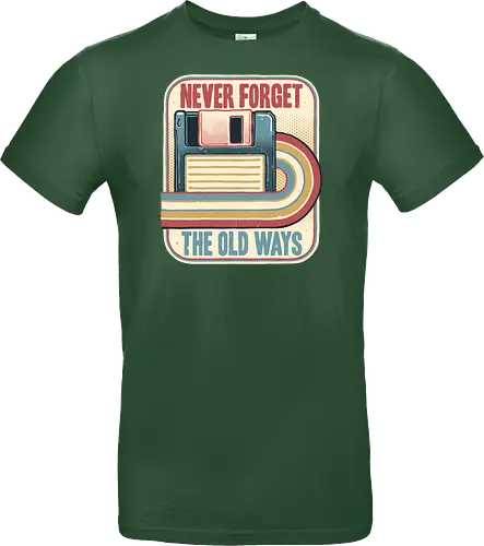 Never Forget the Old Ways