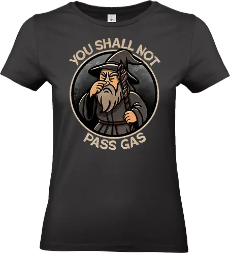 You shall not pass gas - Wizard, Middle-earth, wizard, fantasy art, Tolkien, hobbit, Epic fantasy, magical creatures, Gandalf the Grey - Standard T-Shirt (Women)