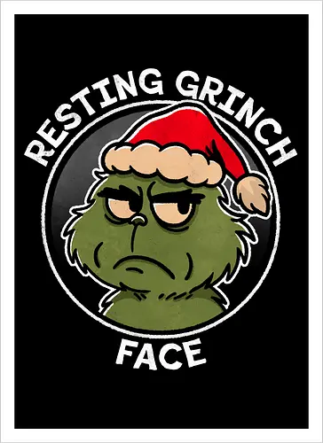 Resting Grinch face