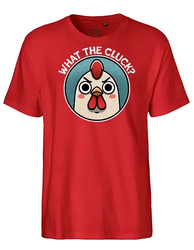 What the Cluck? - chicken lovers, farm animals, cute, funny, animal lover, poultry, cluck, funny, pun - Fairtrade T-Shirt
