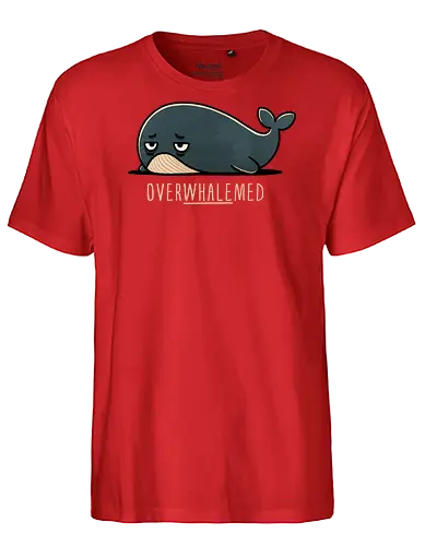 Overwhelmed Whale - Overwhelmed, stress, anxiety, mental health, life struggles, funny quotes, self care, motivational, relatable, emotional support, whale art, whale design, ocean life, marine wildlife, whale lovers, cute whale, whale illustration, underwater world, save the whales - Fairtrade T-Shirt