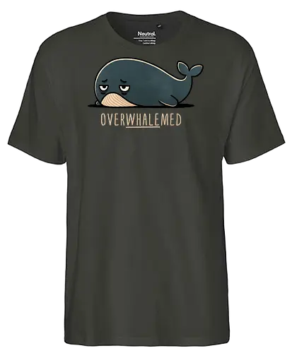 Overwhelmed Whale - Overwhelmed, stress, anxiety, mental health, life struggles, funny quotes, self care, motivational, relatable, emotional support, whale art, whale design, ocean life, marine wildlife, whale lovers, cute whale, whale illustration, underwater world, save the whales - Fairtrade T-Shirt
