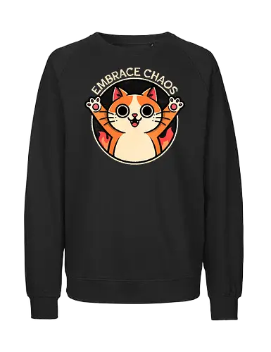 Embrace Chaos Cat - chaos, abstract, disorder, fire, wild, random, tumult, unpredictable, anarchy, creative, artistic, cats, cat, kitten, chaos - Fairtrade Sweatshirt