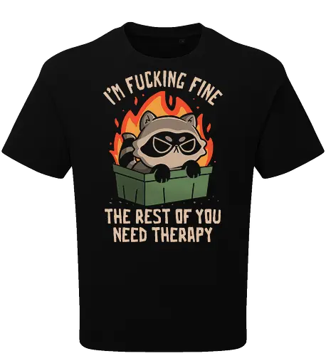 The rest of you need therapy Trash Panda