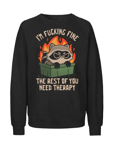 The rest of you need therapy - koalatees, koala, raccoon, sarcasm, mental health, dark humor, burnout, trash panda, anxiety - Fairtrade Sweatshirt