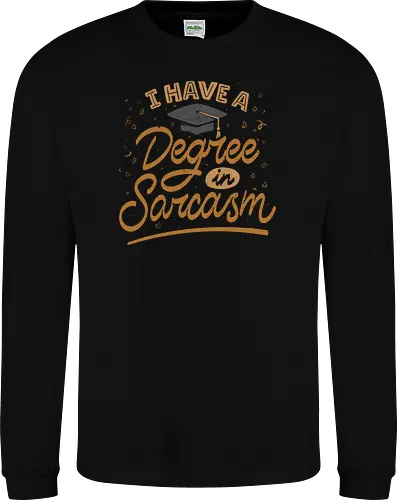 I have a degree in sarcasm