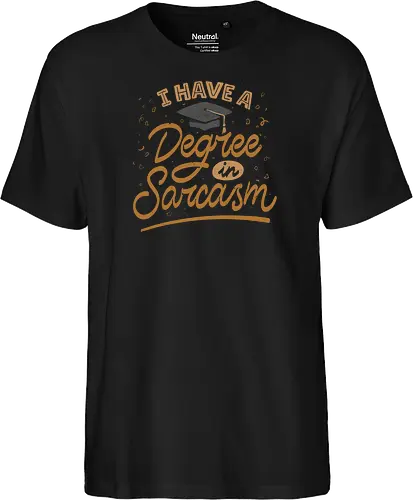 I have a degree in sarcasm