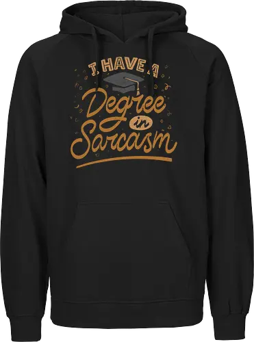 I have a degree in sarcasm