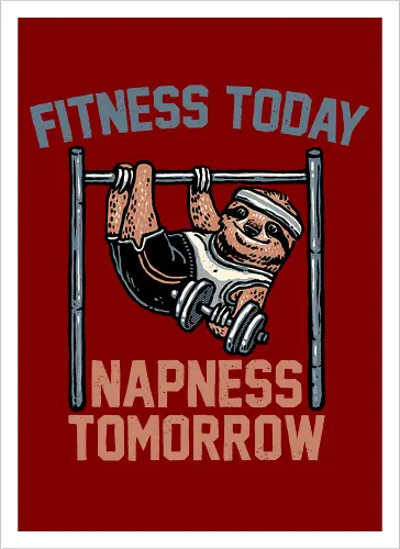 Fitness Today Napness Tomorrow